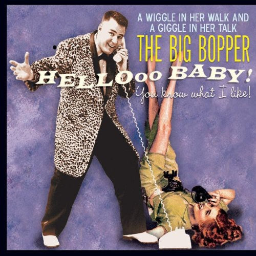 Big Bopper - Hello Baby You Know What I Like - Music CD