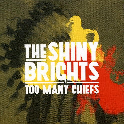 Shiny Brights - Too Many Chiefs - Music CD