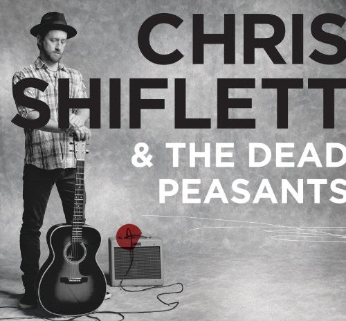 Chris Shiflett - Chris Shiflett and The Dead Peasants Vinyl Record