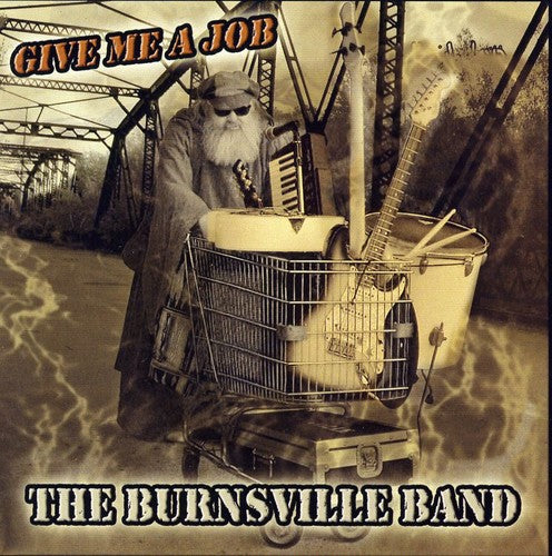 the album cover for The Burnsville Band - Give Me a Job
