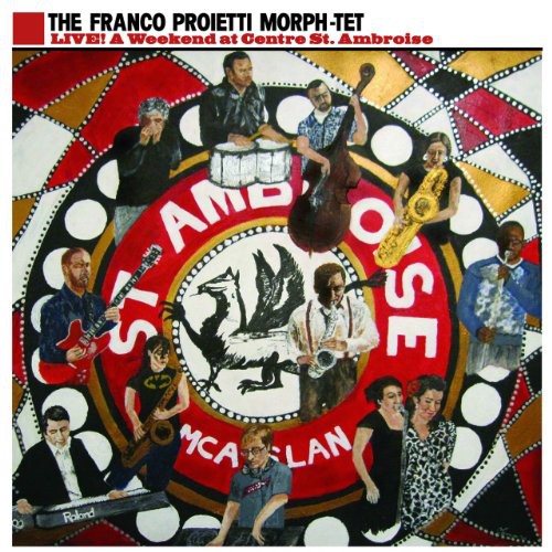 the album cover for Proietti, Franco Morph-Tet - Live! A Weekend Ar Centre St. Ambroise