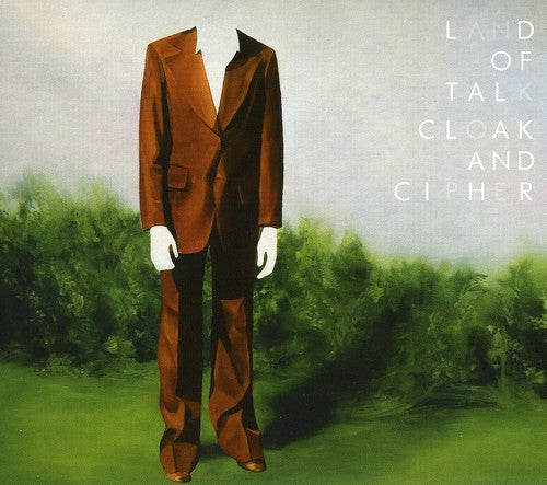 Land Of Talk - Cloak & Cipher - Music CD