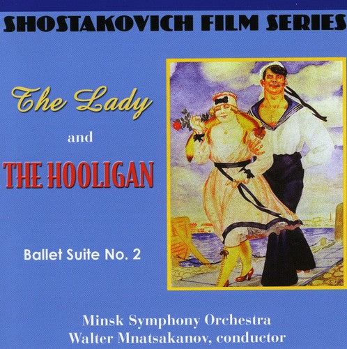 the album cover for D. SHOSTAKOVICH - Film Series: Lady & the Hooligan / Ballet Suite 2