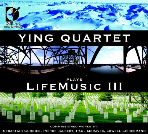 Ying Quartet / Currier / Jalbert / Moravec - Ying Quartet Plays Life Music 3 - Music CD