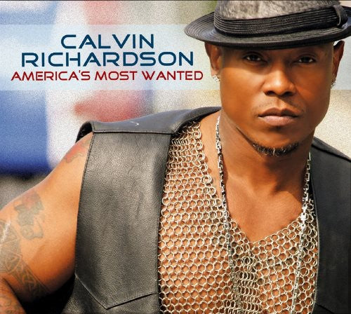 the album cover for Calvin Richardson - America's Most Wanted
