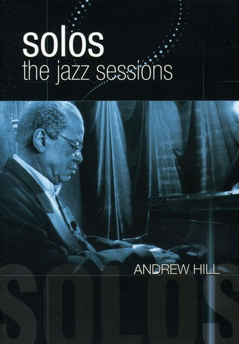 Hill,andrew - Solos: The Jazz Sessions - DVD
