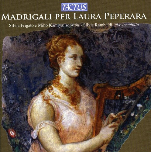 Frigato,silvia / Kamiya,miho - Madrigals For Laura Peperara - Music CD