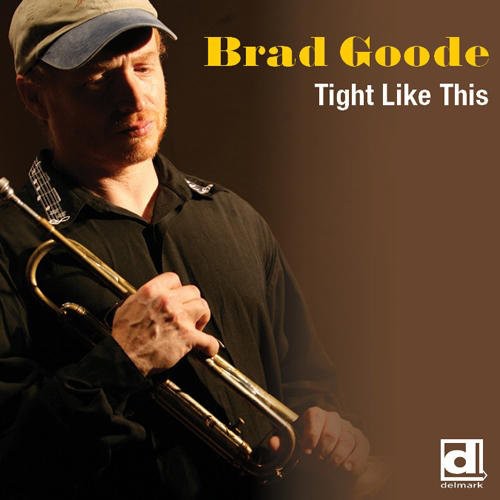 Goode,brad - Tight Like This - Music CD