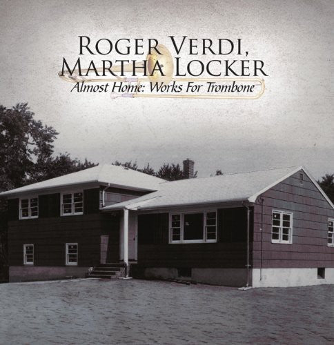 Verdi,roger & Martha Locker - Almost Home-works For Trombone - Music CD