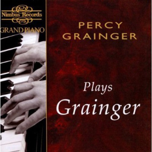 Grainger,percy - Grainger Plays Grainger - Music CD