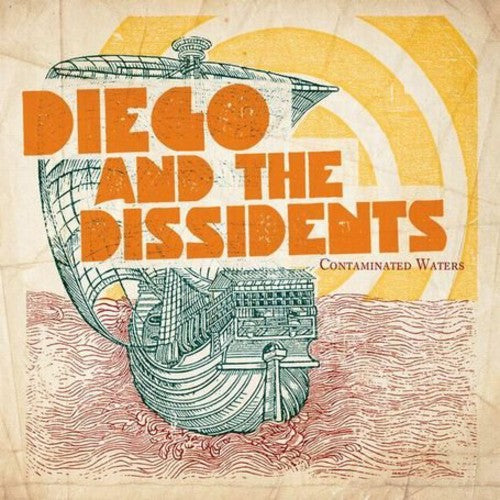 Diego & The Dissidents - Contaminated Waters - Music CD
