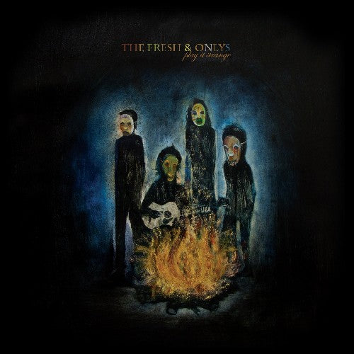 the album cover for Fresh & Onlys - Play It Strange