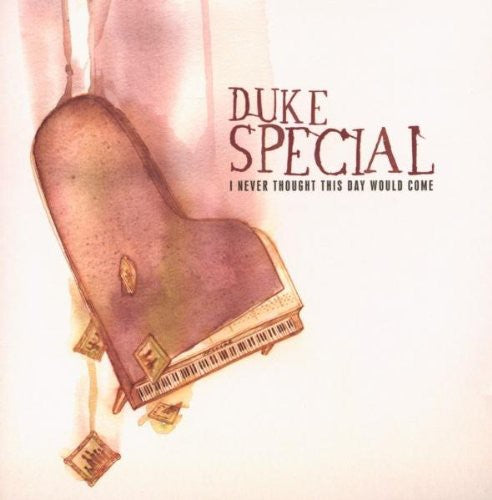 Duke Special - I Never Thought This Day Would Come - Music CD