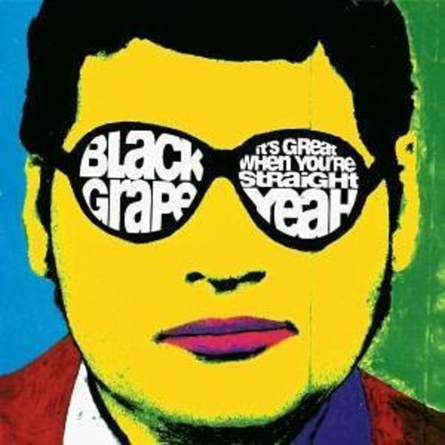 the album cover for Black Grape - It's Great When You're Straight... Yeah [Import]