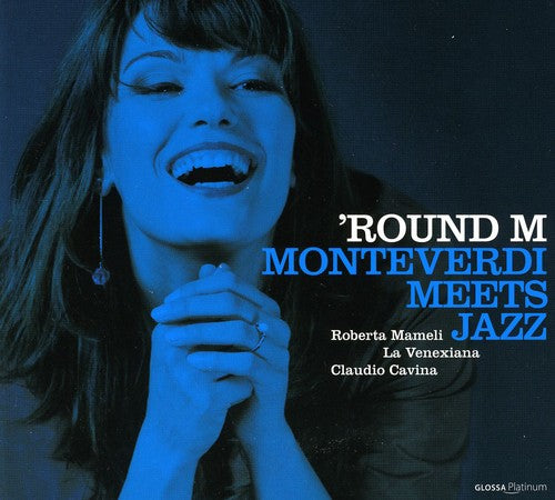 La Venexiana / Cavina / Mameli - Round M: Monteverdi Meets Jazz - Music CD