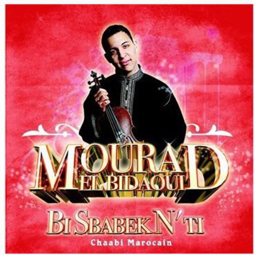 the album cover for El Mourad Bidaoui - Bi Sbabek N Ti