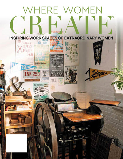 Where Women Create - Summer 2024: Inspiring Work Spaces Of Extraordinary Women, Artists, Instructors, Designers, Authors, Studios, Dana Campbell, Isabelle Fish, Cynthia Oswald, Carolyn Peeler & More!