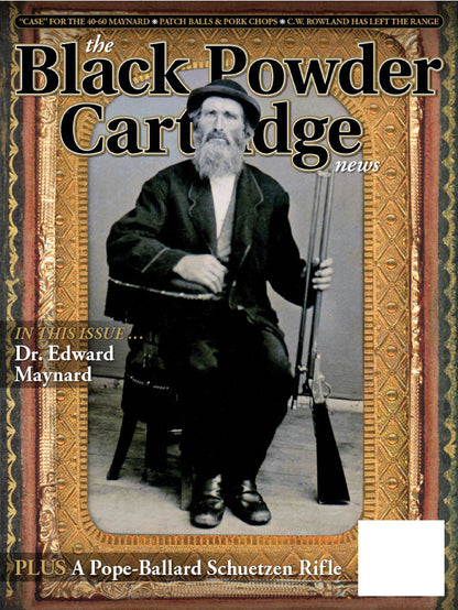 Black Powder Cartridge News - Summer 2024: PopeBallard Schuetzen Rifle Barrel No.236, Dr. Edward Maynard, Captain Jack, Smoke Of A .45, Rifle Clubs & More!