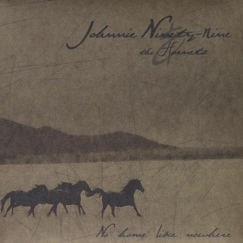 the album cover for Johnnie Ninety-Nine and The Hornets - No Home Like Nowhere