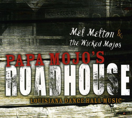 Melton, Mel - Papa Mojos Roadhouse - Music CD