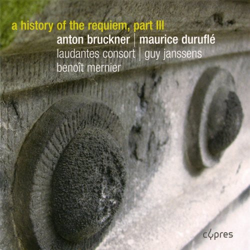 the album cover for Bruckner / Laudantes Consort - History of the Requiem III