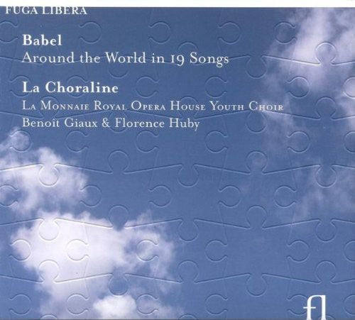 Babel / La Choraline / La Monnaie / Giaux / Huby - Around The World In 19 Songs - Music CD