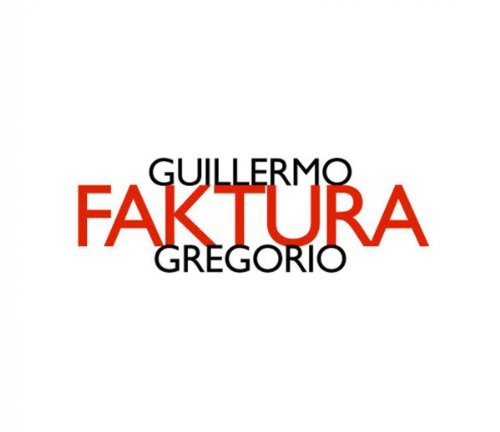 Gregorio,guillermo - Faktura - Music CD