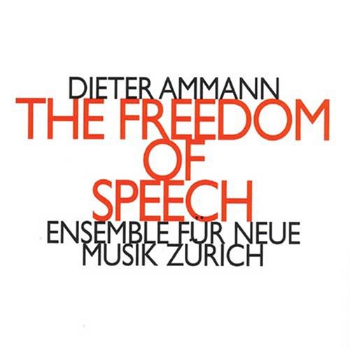 Zurich (ensemble Fur Neue Muzi - Freedom Of Speech - Music CD