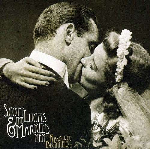 the album cover for Scott Lucas & The Married Men - Absolute Beginners