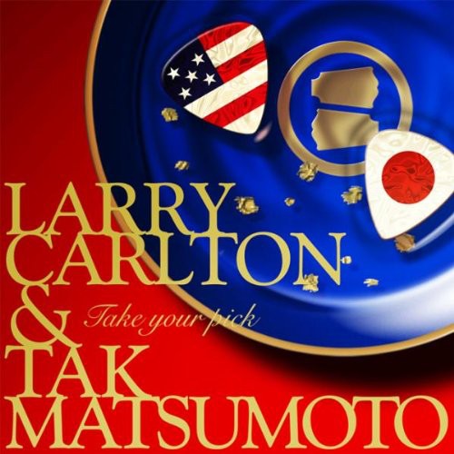 Carlton,larry / Matsumoto,tak - Take Your Pick - Music CD