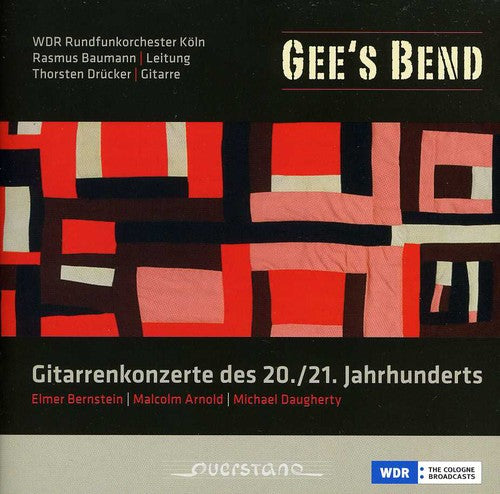 Daugherty / Wdr Radio Sym Orch / Baumann - Gees Bend: Guitar Ctos Of 20th & 21st Centuries - Music CD