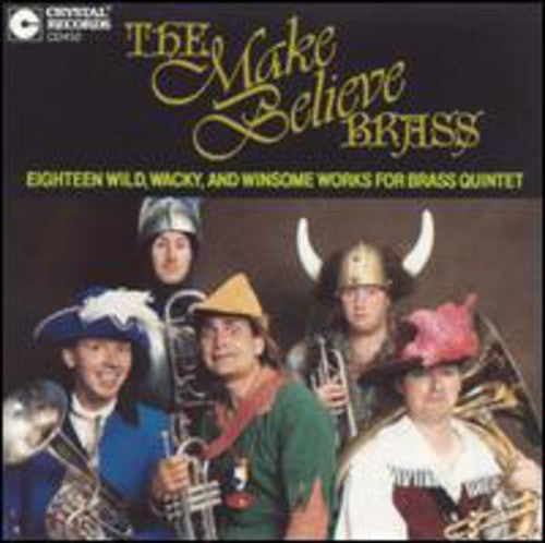 Make Believe Brass - 18 Wild,wacky & Winsome Works For Brass Quintet - Music CD