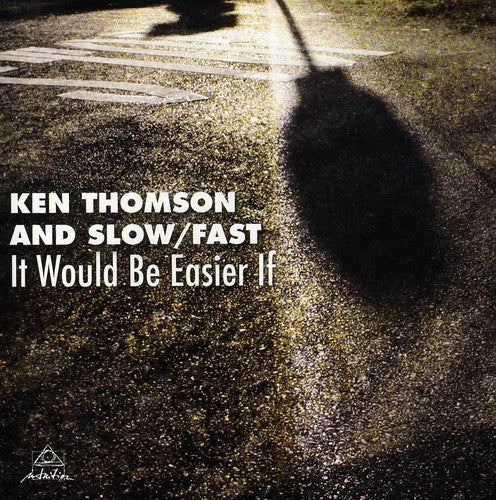 the album cover for Ken Thomson /Slow/Fast - It Would Be Easier If