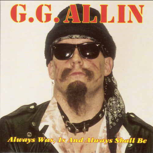 Allin,gg - Always Is Was & Always Will Be - Music CD