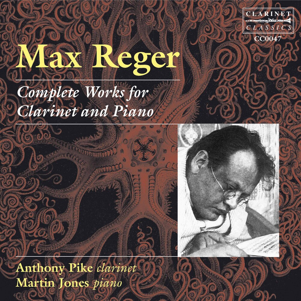 the album cover for Reger / Pike / Jones - Complete Works For Clarinet