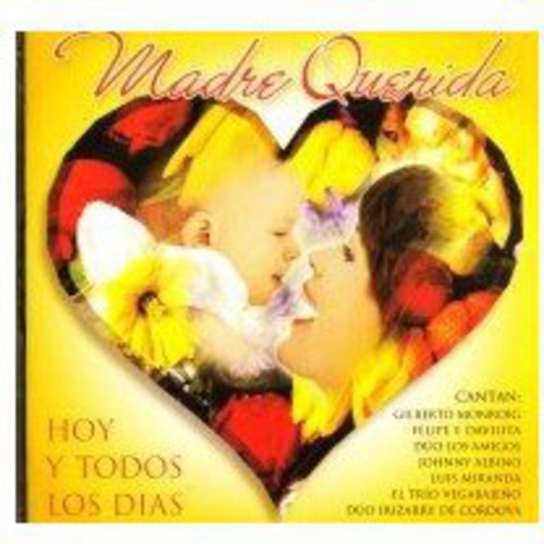 the album cover for Madre QueridaHoy Y Todos Los Dias - Madre Querida...Hoy y Todos los Dias
