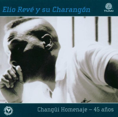 Reve,elio - Changui Homenaje 45 Anos - Music CD