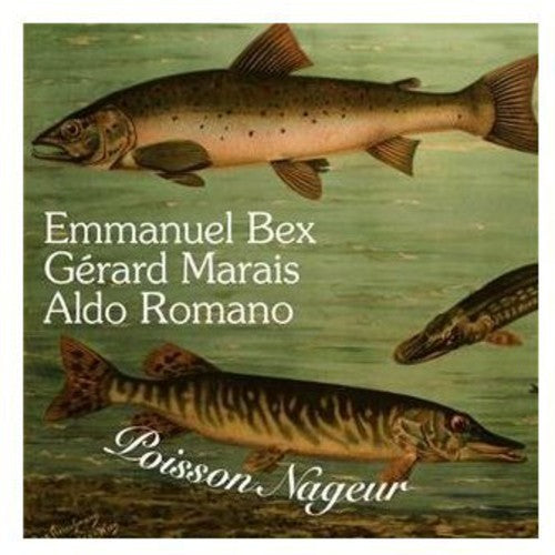 Bex / Marais / Romano - Poisson Nageur - Music CD