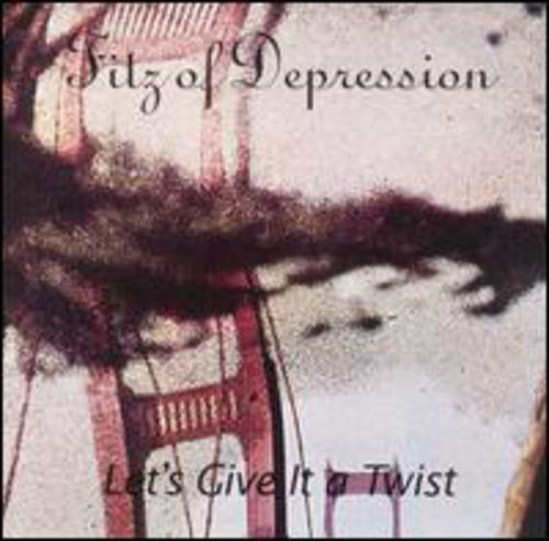 Fitz Of Depression - Let's Give It A Twist - Music CD