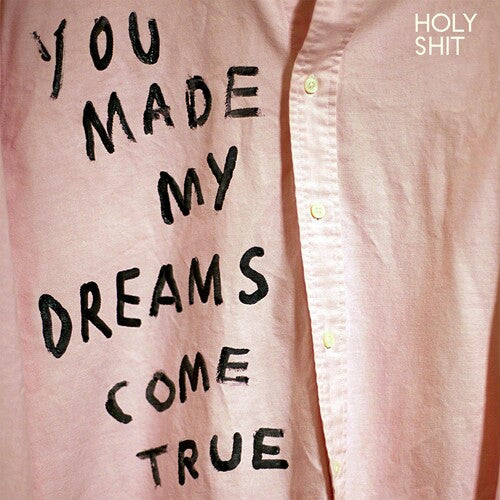 Holy Shit - You Made My Dreams Come True - Vinyl Record