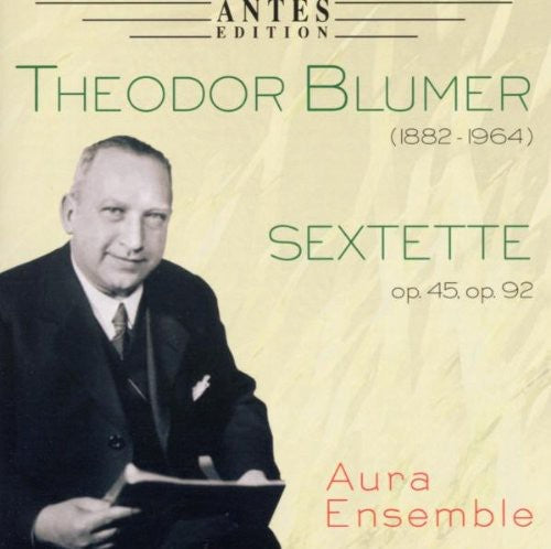 Blumer / Aura Ensemble - Sextette Op 45 Op 92 - Music CD