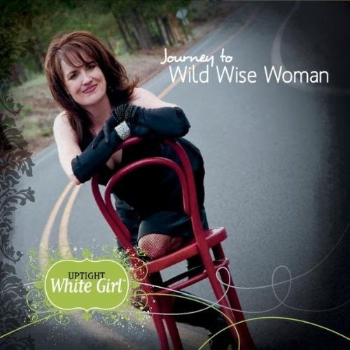 the album cover for Uptight White Girl - Journey to Wild Wise Woman