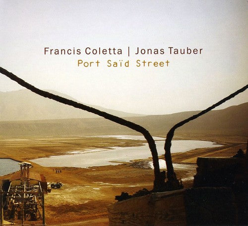 Coletta,francis / Tauber,jonas - Port Said Street - Music CD