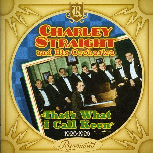 the album cover for Charley Straight and His Orchestra - That's What I Call Keen 1926-1928