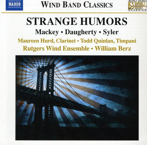 Mackey / Daugherty / Rutgers Wind Ens / Berz - Strange Humors - Music CD