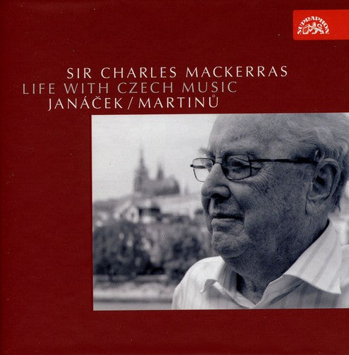 the album cover for Sir Charles Mackerras - Life with Czech Music: Janacek Martinu
