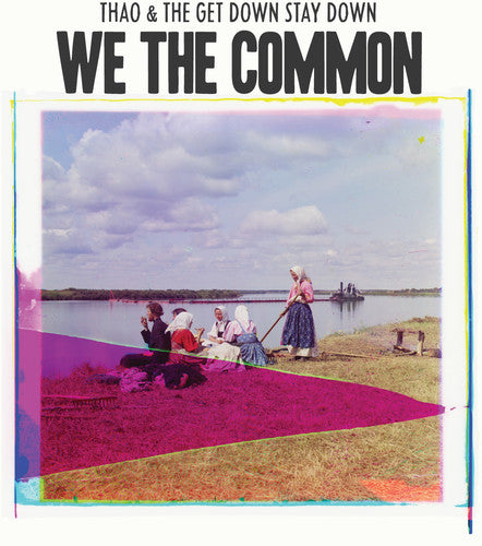 Thao & The Get Down Stay Down - We The Common - Vinyl Record
