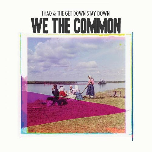 Thao & Get Down Stay Down - We The Common - Music CD