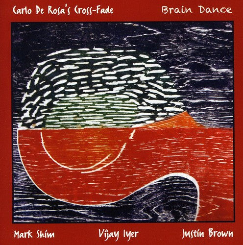 Carlo De Rosa's Cross-fade - Brain Dance - Music CD