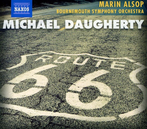 Daugherty / Bournemouth Symphony Orch / Alsop - Route 66: Time Machine / Ghost Ranch / Sunset - Music CD